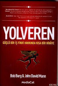 Yolveren; Güçlü Bir İş Hakkında Kısa Bir Hikaye - Kitapiks.com