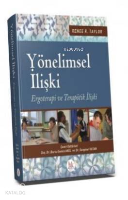 Yönelimsel İlişki Ergoterapi ve Terapötik İlişki - Kitapiks.com