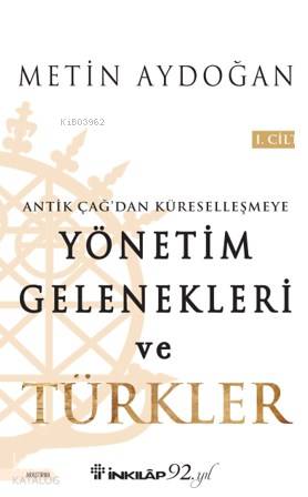 Yönetim Gelenekleri ve Türkler 1, Cilt - Kitapiks.com