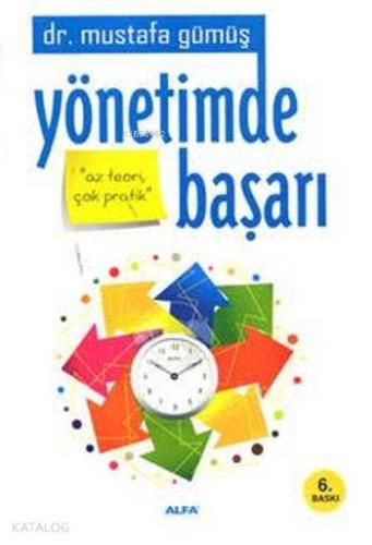 Yönetimde Başarı; Az Teori Çok Pratik - Kitapiks.com