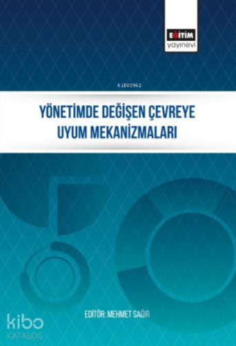 Yönetimde Değişen Çevreye Uyum Mekanizmaları - Kitapiks.com
