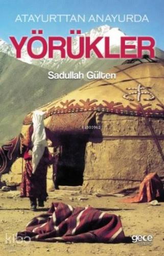 Yörükler; Atayurttan Anayurda Yörükler - Kitapiks.com
