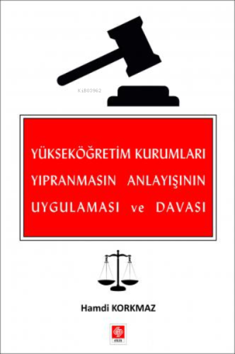 Yükseköğretim Kurumları Yıpranmasın Anlayışının Uygulaması ve Davası -