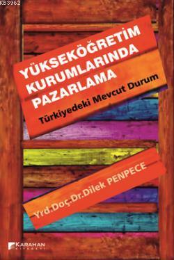 Yükseköğretim Kurumlarında Pazarlama - Türkiyedeki Mevcut Durum - Kita