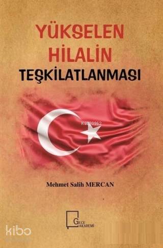 Yükselen Hilalin Teşkilatlanması - Kitapiks.com