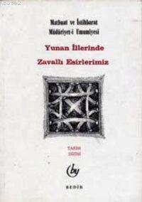 Yunan İllerinde Zavallı Esirlerimiz - Kitapiks.com