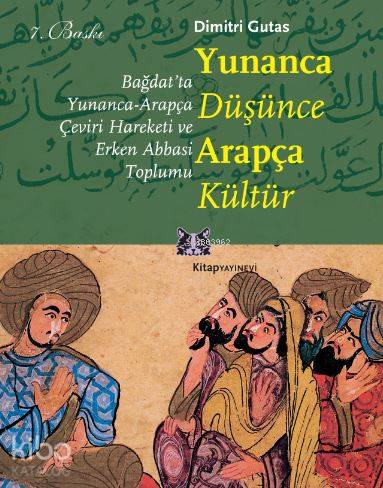 Yunanca Düşünce Arapça Kültür; Bağdat'ta Yunanca-Arapça Çeviri Hareket