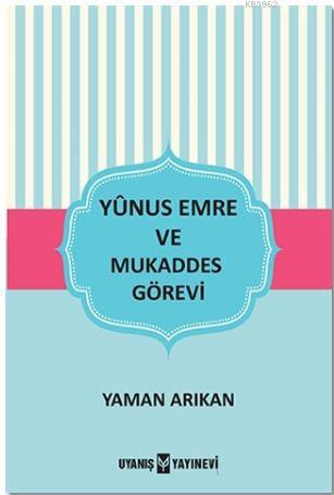Yunus Emre ve Mukaddes Görevi - Kitapiks.com