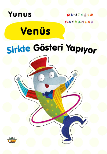 Yunus Venüs;Sirkte Gösteri Yapıyor - Kitapiks.com