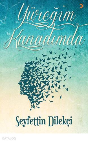 Yüreğim Kanadımda - Kitapiks.com