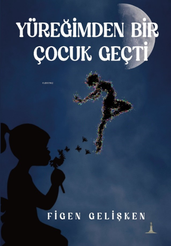 Yüreğimden Bir Çocuk Geçti - Kitapiks.com