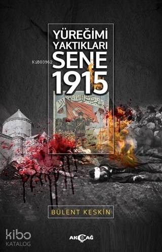 Yüreğimi Yaktıkları Sene 1915 - Kitapiks.com