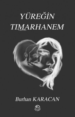 Yüreğin Tımarhanem - Kitapiks.com
