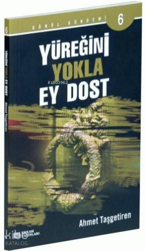 Yüreğini Yokla Ey Dost - Kitapiks.com