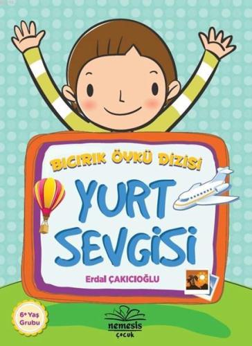 Yurt Sevgisi (6+ Yaş); Bıcırık Öykü Dizisi - Kitapiks.com