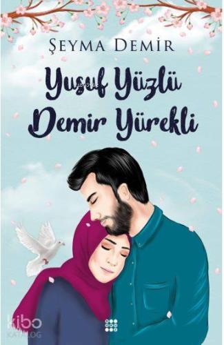 Yusuf Yüzlü Demir Yürekli - Kitapiks.com