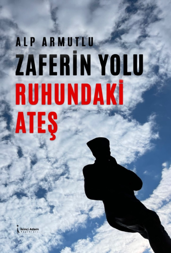 Zaferin Yolu Ruhundaki Ateş - Kitapiks.com