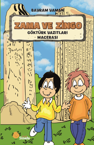 Zama ve Zingo ;Göktürk Yazıtları Macerası - Kitapiks.com