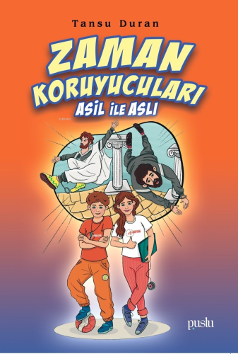 Zaman Koruyucuları ;Asil ile Aslı - Kitapiks.com