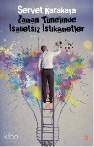 Zaman Tünelinde İsabetsiz İstikametler - Kitapiks.com