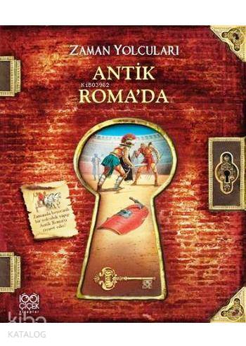 Zaman Yolcuları; Antik Roma'da - Kitapiks.com
