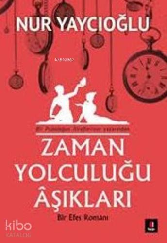 Zaman Yolculuğu Aşıkları; Bir Efes Romanı - Kitapiks.com