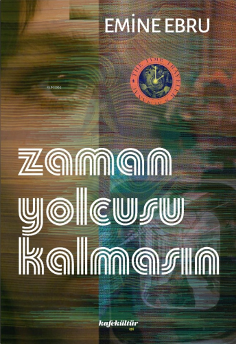 Zaman Yolcusu Kalmasın - Kitapiks.com