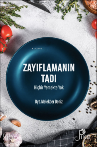 Zayıflamanın Tadı Hiçbir Yemekte Yok - Kitapiks.com