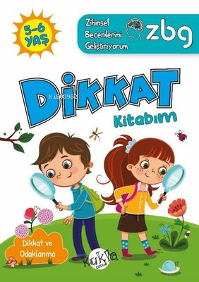 ZBG 5-6 Yaş Dikkat Kitabım - Zihinsel Becerilerimi Geliştiriyorum - Ki