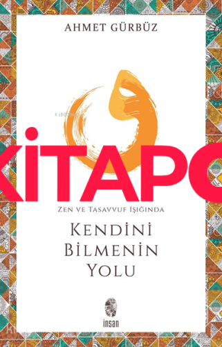 Zen ve Tasavvuf Işığında Kendini Bilmenin Yolu - Kitapiks.com