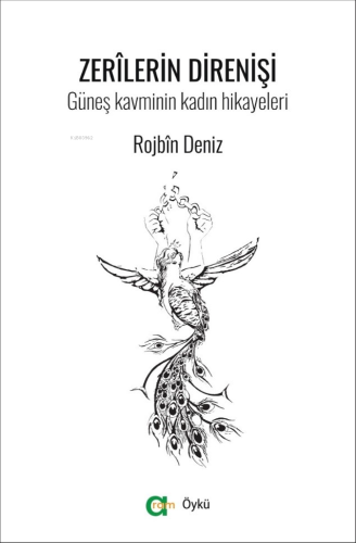 Zerîlerin Direnişi; Güneş Kavminin Kadın Hikayeleri - Kitapiks.com