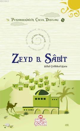 Zeyd Bin Sabit (r.a.); Peygamberimizin Çocuk Dostları 5 - Kitapiks.com