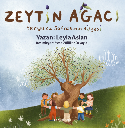 Zeytin Ağacı;Yeryüzü Sofrasının Bilgesi - Kitapiks.com