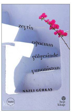Zeytin Ağacının Gölgesinde Yunanistan - Kitapiks.com