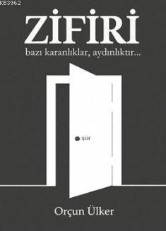 Zifiri; Bazı Karanlıklar, Aydınlıktır... - Kitapiks.com