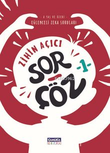 Zihin Açıcı Sor-Çöz 1 / Eğlenceli Zeka Soruları - Kitapiks.com