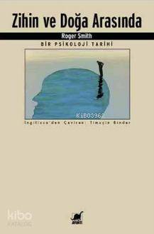 Zihin ve Doğa Arasında; Bir Psikoloji Tarihi - Kitapiks.com