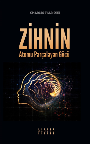 Zihnin Atomu Parçalayan Gücü - Kitapiks.com