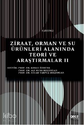 Ziraat, Orman ve Su Ürünleri Alanında Teori ve Araştırmalar 2 - Kitapi