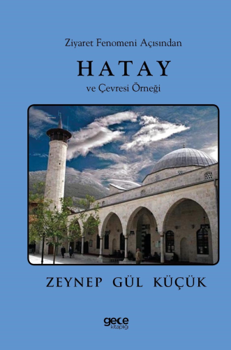 Ziyaret Fenomeni Açısından Hatay ve Çevresi Örneği - Kitapiks.com