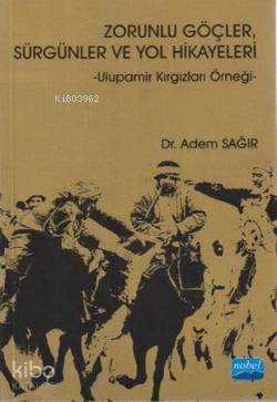 Zorunlu Göçler, Sürgünler Ve Yol Hikayeleri - Kitapiks.com
