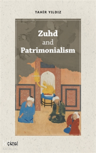 Zuhd And Patrimonialism - Kitapiks.com